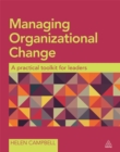 Managing Organizational Change : A Practical Toolkit for Leaders - Book
