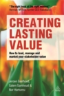 Creating Lasting Value : How to Lead, Manage and Market Your Stakeholder Value - Book
