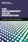 The Procurement Value Proposition : The Rise of Supply Management - Book