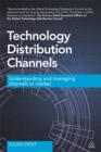 Technology Distribution Channels : Understanding and Managing Channels to Market - Book