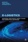 E-Logistics : Managing Your Digital Supply Chains for Competitive Advantage - Book