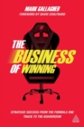 The Business of Winning : Strategic Success from the Formula One Track to the Boardroom - Book