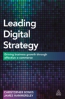 Leading Digital Strategy : Driving Business Growth Through Effective E-commerce - Book