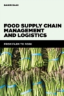 Food Supply Chain Management and Logistics : From Farm to Fork - Book