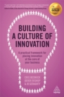 Building a Culture of Innovation : A Practical Framework for Placing Innovation at the Core of Your Business - Book