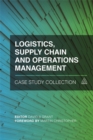 Logistics, Supply Chain and Operations Management Case Study Collection - Book