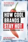 How Cool Brands Stay Hot : Branding to Generations Y and Z - Book