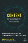 Content - The Atomic Particle of Marketing : The Definitive Guide to Content Marketing Strategy - Book