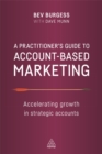 A Practitioner's Guide to Account-Based Marketing : Accelerating Growth in Strategic Accounts - Book