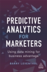 Predictive Analytics for Marketers : Using Data Mining for Business Advantage - Book