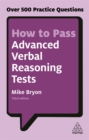 How to Pass Advanced Verbal Reasoning Tests : Over 500 Practice Questions - Book