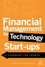 Financial Management for Technology Start-Ups : A Handbook for Growth - Book