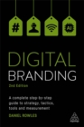 Digital Branding : A Complete Step-by-Step Guide to Strategy, Tactics, Tools and Measurement - Book