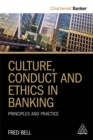 Culture, Conduct and Ethics in Banking : Principles and Practice - Book