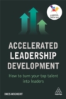 Accelerated Leadership Development : How to Turn Your Top Talent into Leaders - Book