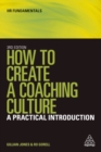 How to Create a Coaching Culture : A Practical Introduction - Book