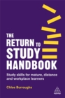 The Return to Study Handbook : Study Skills for Mature, Distance, and Workplace Learners - Book