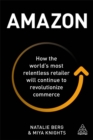 Amazon : How the World's Most Relentless Retailer will Continue to Revolutionize Commerce - Book