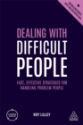 Dealing with Difficult People : Fast, Effective Strategies for Handling Problem People - Book