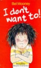 I Don't Want to! - Book