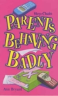 Parents Behaving Badly - Book