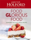 Food GLorious Food : Incredibly delicious low-GL recipes - Book