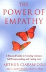 The Power Of Empathy : A practical guide to creating intimacy, self-understanding and lasting love - Book