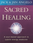Sacred Healing : A soul-based approach to subtle energy medicine - Book
