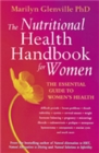 The Nutritional Health Handbook For Women : The essential guide to women's health - Book