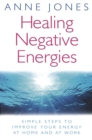 Healing Negative Energies : Simple steps to improve your energy at home and at work - Book