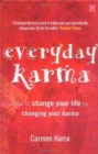 Everyday Karma : How to change your life by changing your karma - Book