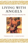 Living With Angels : Bringing angels into your everyday life - Book