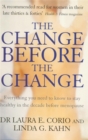 The Change Before The Change : Everything you need to know to stay healthy in the decade before menopause - Book
