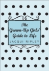 The Grown-Up Girls' Guide To Life - Book