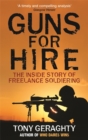 Guns For Hire : The Inside Story of Freelance Soldiering - Book