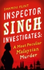 Inspector Singh Investigates: A Most Peculiar Malaysian Murder : Number 1 in series - Book
