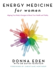 Energy Medicine For Women : Aligning Your Body's Energies to Boost Your Health and Vitality - Book