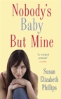 Nobody's Baby But Mine : Number 3 in series - Book