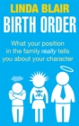 Birth Order : What your position in the family really tells you about your character - Book