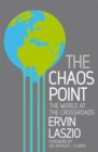 The Chaos Point : The world at the crossroads - Book
