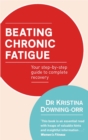 Beating Chronic Fatigue : Your step-by-step guide to complete recovery - Book