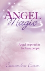 Angel Magic : Angel inspiration for busy people - Book