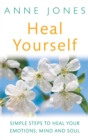 Heal Yourself : Simple steps to heal your emotions, mind & soul - Book