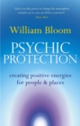 Psychic Protection : Creating positive energies for people and places - Book