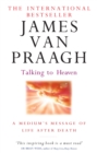 Talking To Heaven : A medium's message of life after death - Book