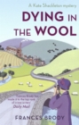Dying In The Wool : Book 1 in the Kate Shackleton mysteries - Book