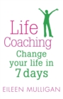 Life Coaching : Change your life in 7 days - Book