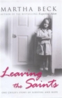 Leaving The Saints : One child's story of survival and hope - Book