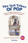 The Lost Tribes Of Pop : Goths, folkies, iPod twits and other musical stereotypes - Book