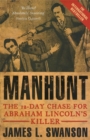 Manhunt : The 12 day chase for Abraham Lincoln's killer - Book